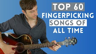 Top 60 Fingerpicking Songs of ALL TIME Beginner  Advanced [upl. by Nanahs]