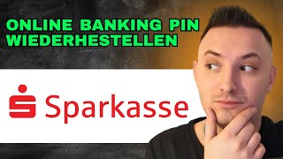 Sparkasse Online Banking PIN Vergessen 2024  Einfache Anleitung [upl. by Tarazi]