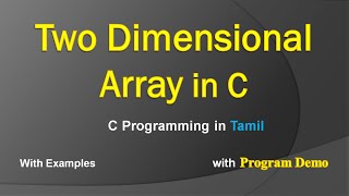 Two Dimensional Array  C Programming in Tamil [upl. by Fermin]