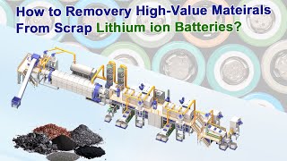 How to Removery HighValue Mateirals From Scrap Lithium ion BatteriesLiIon Battery Recycling Line [upl. by Harris]