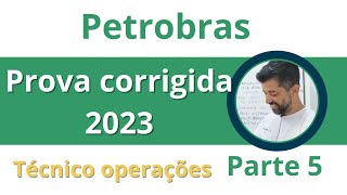 Prova Petrobras 2023 Resolvida Técnico Operações PARTE 5 Professor Felipe Cardoso O Técnico Operação [upl. by Winola]