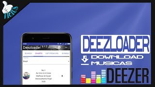 Download Musicas DEEZLOADER APK ATUALIZADO 2907 [upl. by Acebber]