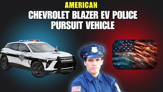 CHEVROLET BLAZER EV AMERICAN POLICE CARE [upl. by Anam397]