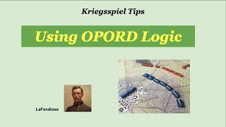 Kriegsspiel Tip  Using OPORD Logic [upl. by Pohsib]