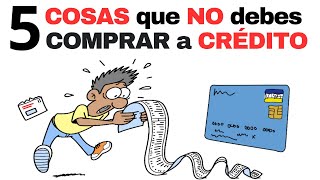 5 COSAS que NO debes de comprar a CRÉDITO [upl. by Nedle]