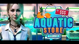 Aquatic Store Ep 1 [upl. by Riva]