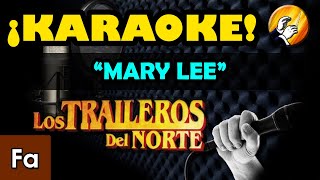 Mary Lee  Los Traileros del Norte  KARAOKE [upl. by Niamert]