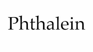 How to Pronounce Phthalein [upl. by Eemiaj260]