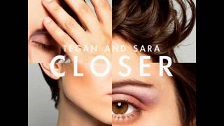 Closer by Tegan and Sara wlyrics [upl. by Bascomb654]