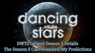 DWTS Ireland Season 5 Details  The Season 5 Cast RevealedMy Predictions [upl. by Ellennad]