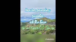 quotHeavens Sounding Sweeter All the timequot by Sis Rafaela Caballero Gaoay [upl. by Gershom]