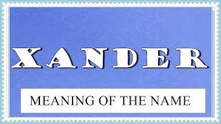 BABY NAME XANDER MEANING FUN FACTS HOROSCOPE [upl. by Airamasor]