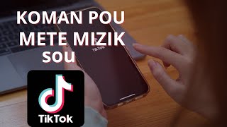 kòman pou mete mizik sou Tik tok byen fasil [upl. by Seiuqram587]