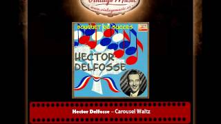 Hector Delfosse – Carousel Waltz [upl. by Acisseg167]