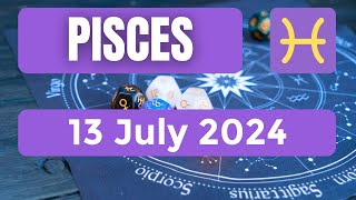 Pisces horoscope  Pisces Horoscope for Today 13 July 2024 [upl. by Zoldi]