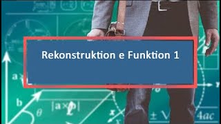 Rekonstruktion e Funktion 1 [upl. by Hsakiv]