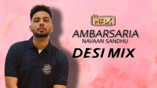 Ambarsariya Desi Mix Remix Navaan Sandhu DJ MAX  Latest Punjabi Songs 2024 [upl. by Asseniv739]