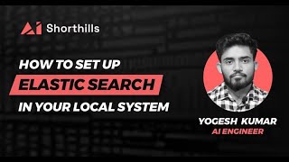 How to set up ElasticSearch and Kibana in your local system  Tutorial Video  Shorthills AI [upl. by Koorb209]