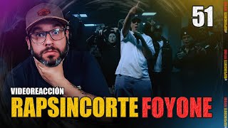 FOYONE RAPSINCORTE 51  Simplemente espectacular Video Reacción [upl. by Singleton]