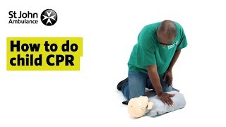 How to do Child CPR  First Aid Training  St John Ambulance [upl. by Eatnoid]