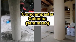 Como Empastar una columna redonda 1 mano casa moderna [upl. by Layman921]