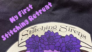 My First Stitching Retreat Stitching Sirens 2024 [upl. by Ben]