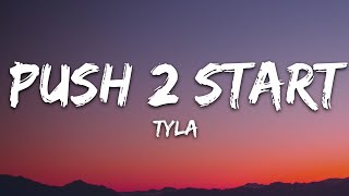 Tyla  PUSH 2 START Lyrics [upl. by Nolrak]