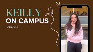 Keilly on Campus Episode 4 [upl. by Jordana]