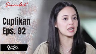 DI ANTARA DUA CINTA  Cuplikan Eps 92 [upl. by Airbas]