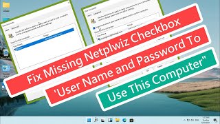 Fix Missing Netplwiz quotUsers Must Enter User Name And Password To Use This Computerquot In Windows 11 [upl. by Estevan975]