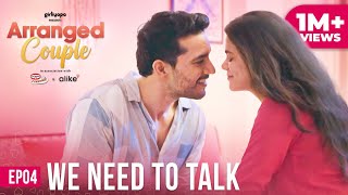 Arranged Couple  E04  We Need To Talk Ft Srishti Shrivastava amp Harman Singha  Girliyapa [upl. by Foley]