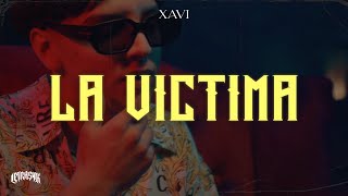 XAVI  La Victima [upl. by Ettevy]