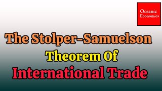 The StolperSamuelson Theorem of International Trade [upl. by Balch]