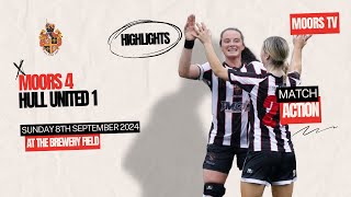 Ladies Team Highlights  Moors 4 Hull United 1  Sunday 8th September 2024 [upl. by Valaria]