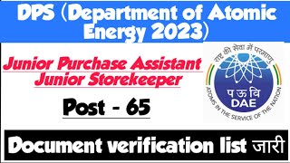 DPS DAE junior purchase assistant junior storekeeper 65 documents verification list download 2023 [upl. by Olocin102]