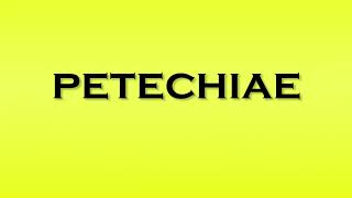 Pronunciation of Petechiae [upl. by Rim]