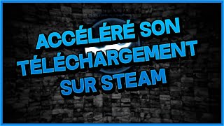 TUTO  Telechargement PLUS RAPIDE sur STEAM 2022 [upl. by Darda34]