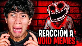 Reaccionando a VOID MEMES que son Muy PERTURBADORES 😨💀 [upl. by Devad]