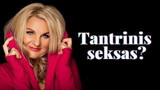 Kas yra tantrinis seksas  Tantra  Seksualumas [upl. by Bronk]