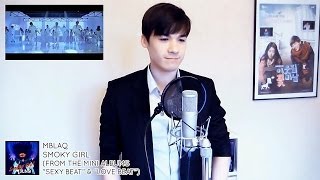 MBLAQ 엠블랙  Smoky Girl 스모키걸  Cover [upl. by Mehsah]