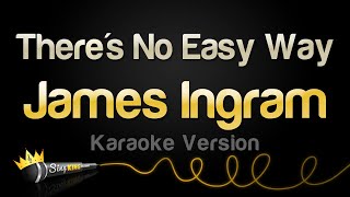 James Ingram  Theres No Easy Way Karaoke Version [upl. by Namyl]