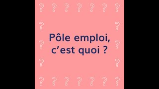 Pôle emploi c’est quoi [upl. by Rebba792]