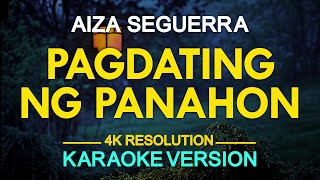 Pagdating Ng Panahon Karaoke  Aiza Seguerra [upl. by Maillw741]