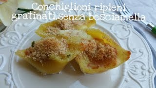 Conchiglioni gratinati BUONISSIMI [upl. by Irrok]