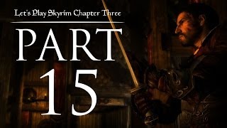 Lets Play Skyrim Chapter Three  15  The Lesser of Two Traitors [upl. by Ruenhs]