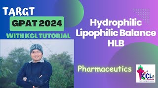 Hydrophilic Lipophilic Balance  HLB Value  Target GPAT 2024 with KCL Tutorial [upl. by Paulina]