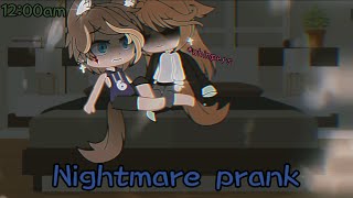 Nightmare prank Prank 6 Gacha club Short clip at end of video [upl. by Nwahc]