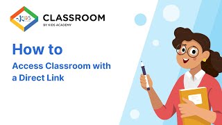 Accessing Classroom with a Direct Link Kids Academy Classroom [upl. by Dowell]