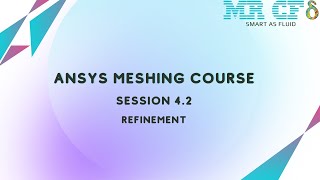 ANSYS Meshing Full Free Course Session 42 Refinement [upl. by Acireit]