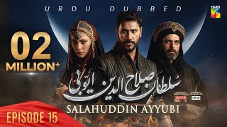 Sultan Salahuddin Ayyubi  Episode 15  Urdu Dubbed  29 May 2024  Sponsored By Mezan amp Lahore Fans [upl. by Bortz]